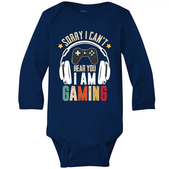 Sorry I Can't Hear You I'm Gaming Tee Funny Vintage Gaming Gift Baby Long Sleeve Bodysuit