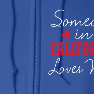 Someone In California Loves Me Relationship Couple Great Gift Full Zip Hoodie