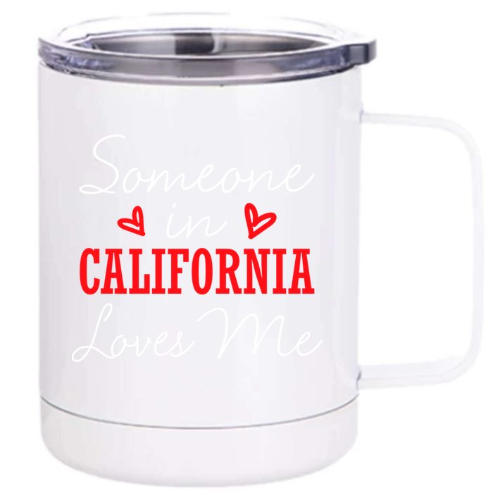 Someone In California Loves Me Relationship Couple Great Gift Front & Back 12oz Stainless Steel Tumbler Cup