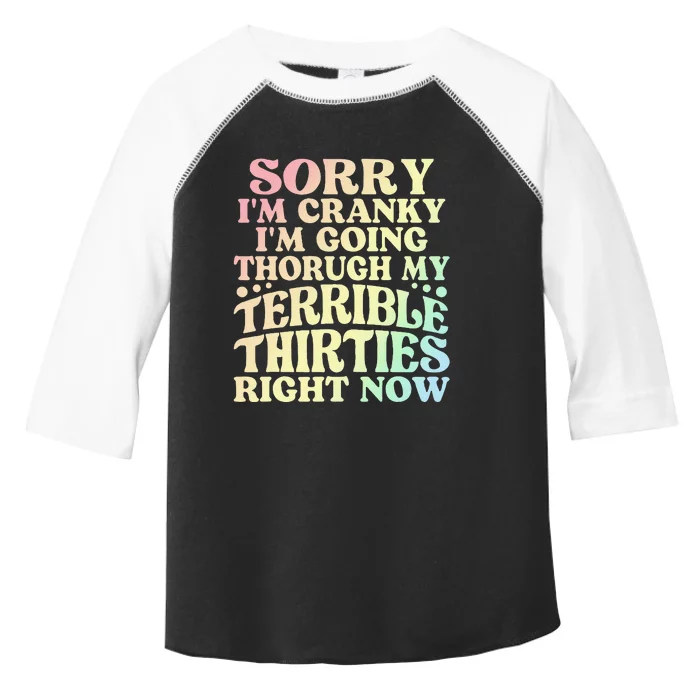 Sorry IM Cranky IM Going Through My Terrible Thirties Toddler Fine Jersey T-Shirt