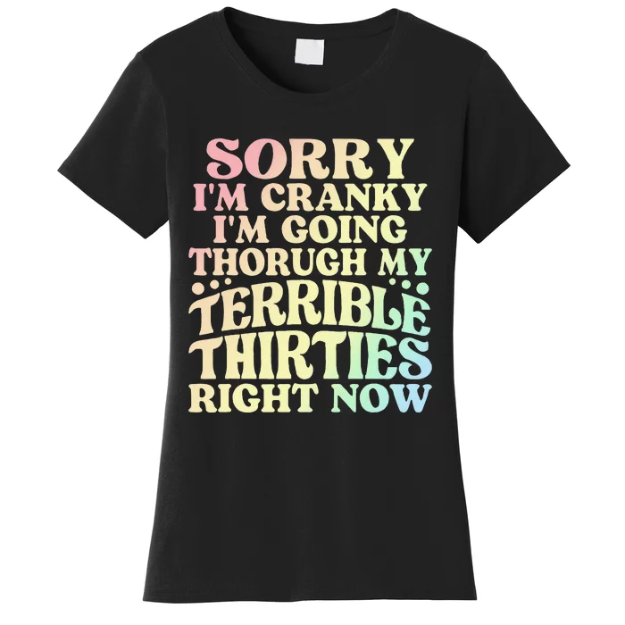 Sorry IM Cranky IM Going Through My Terrible Thirties Women's T-Shirt