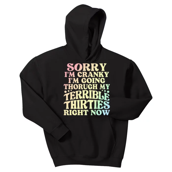 Sorry IM Cranky IM Going Through My Terrible Thirties Kids Hoodie