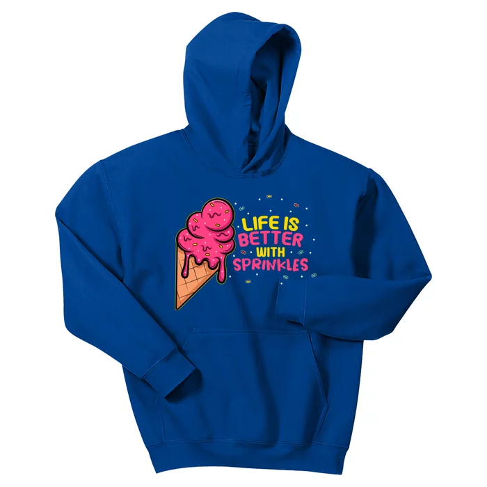 Sweet Ice Cream Fan Life Is Better With Sprinkles Great Gift Kids Hoodie