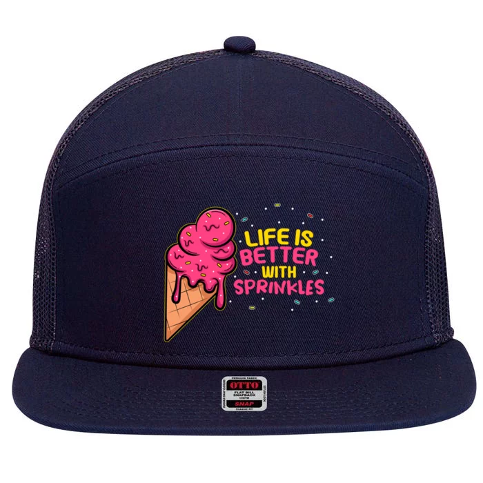 Sweet Ice Cream Fan Life Is Better With Sprinkles Great Gift 7 Panel Mesh Trucker Snapback Hat