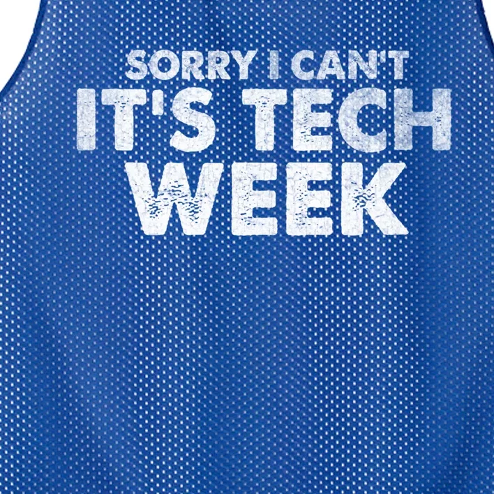 Sorry I Cant Its Tech Week Theatre Rehearsal Funny Quote Gift Mesh Reversible Basketball Jersey Tank