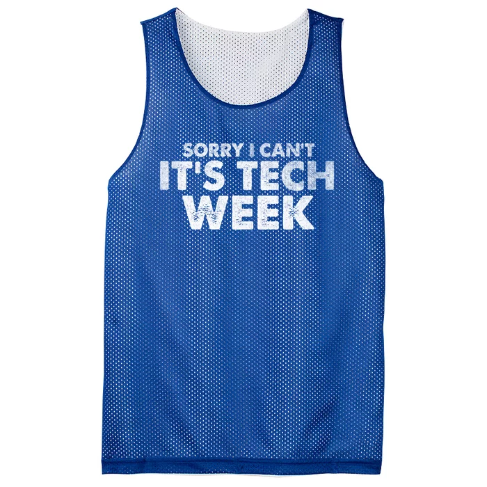 Sorry I Cant Its Tech Week Theatre Rehearsal Funny Quote Gift Mesh Reversible Basketball Jersey Tank