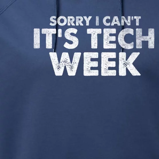 Sorry I Cant Its Tech Week Theatre Rehearsal Funny Quote Gift Performance Fleece Hoodie