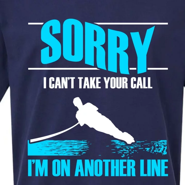 Sorry I Cant Take Your Call Water Skiing Sports Athletes Gift Sueded Cloud Jersey T-Shirt