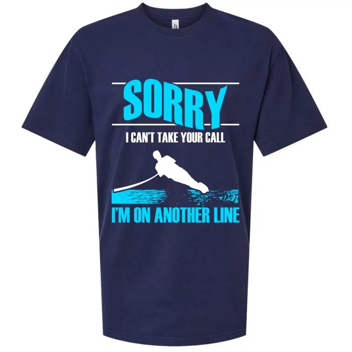 Sorry I Cant Take Your Call Water Skiing Sports Athletes Gift Sueded Cloud Jersey T-Shirt