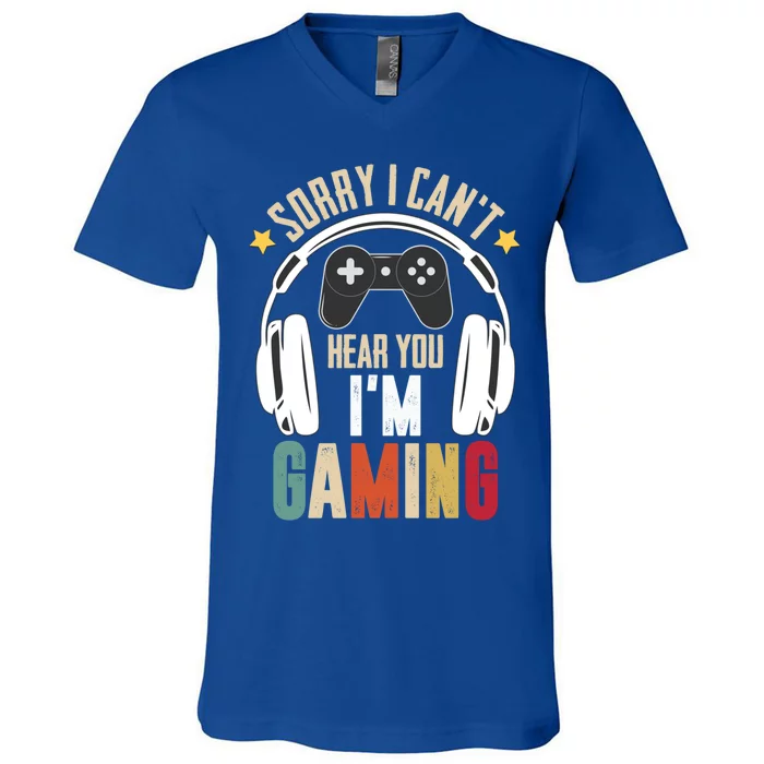 Sorry I Can't Hear You I'm Gaming Tee Funny Vintage Gaming Gift V-Neck T-Shirt