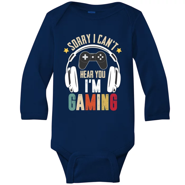 Sorry I Can't Hear You I'm Gaming Tee Funny Vintage Gaming Gift Baby Long Sleeve Bodysuit