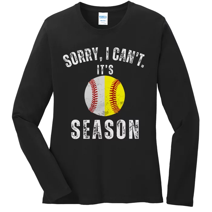 Sorry I CanT ItS Baseball And Softball Season Mom Of Both Ladies Long Sleeve Shirt