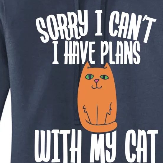 Sorry I Cant I Have Plans With My Cat Gift Women's Pullover Hoodie