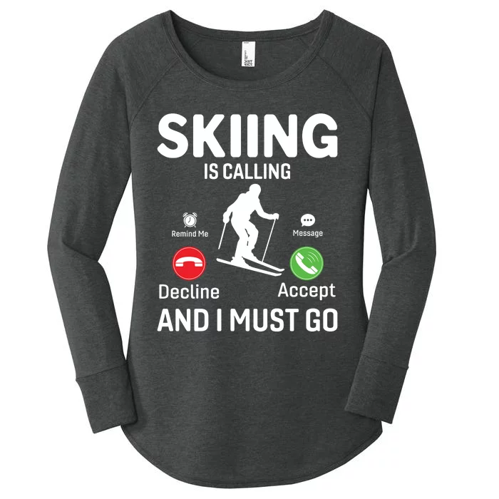 Skiing Is Calling And I Must Go Women's Perfect Tri Tunic Long Sleeve Shirt