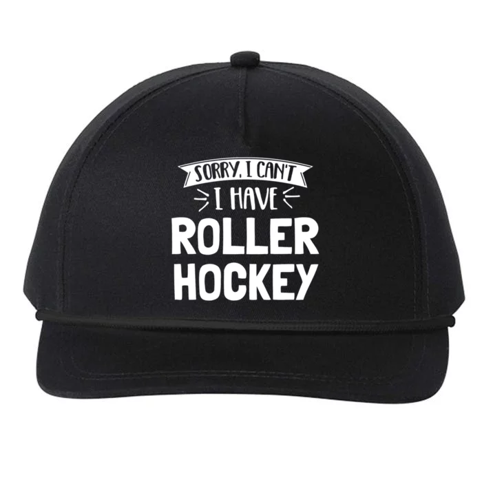 Sorry I Cant I Have Roller Hockey Gift Snapback Five-Panel Rope Hat