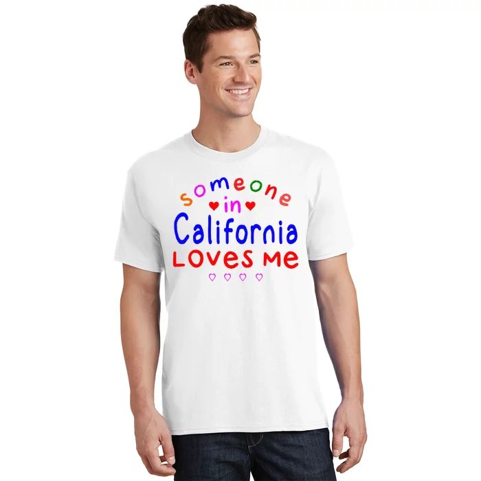 Someone In California Loves Me T-Shirt