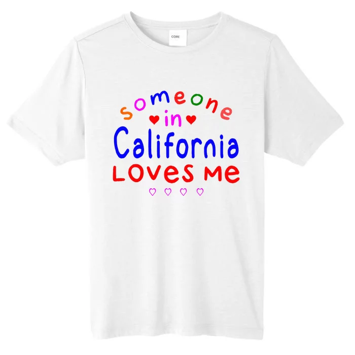 Someone In California Loves Me ChromaSoft Performance T-Shirt