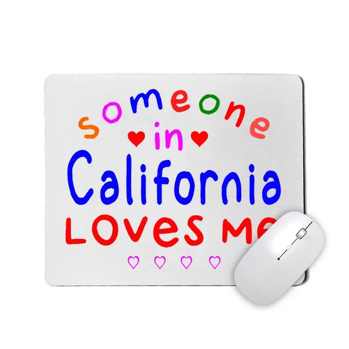 Someone In California Loves Me Mousepad