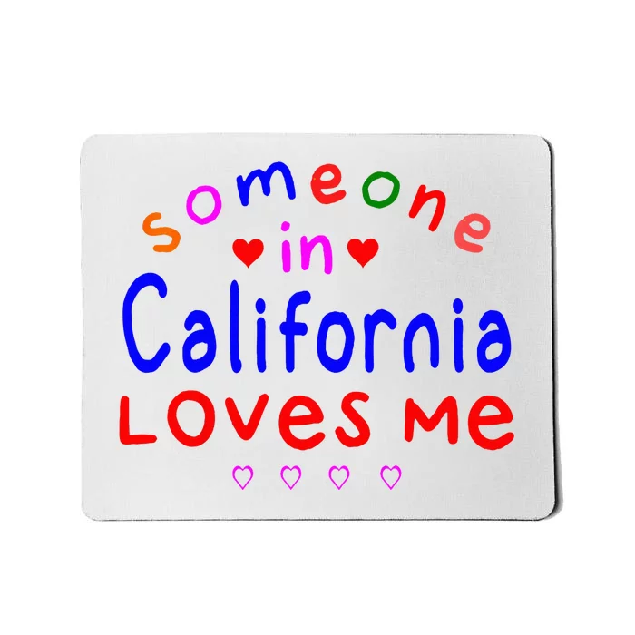 Someone In California Loves Me Mousepad