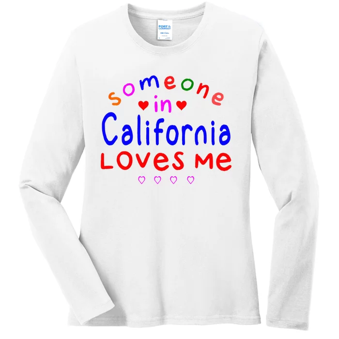 Someone In California Loves Me Ladies Long Sleeve Shirt