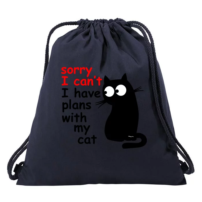 Sorry I Cant I Have Plans With My Cat Sarcastic Cat Saying Drawstring Bag