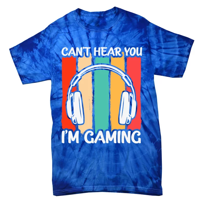 Sorry I Can't Hear You I'm Gaming Funny Gamer Gaming Gift Tie-Dye T-Shirt