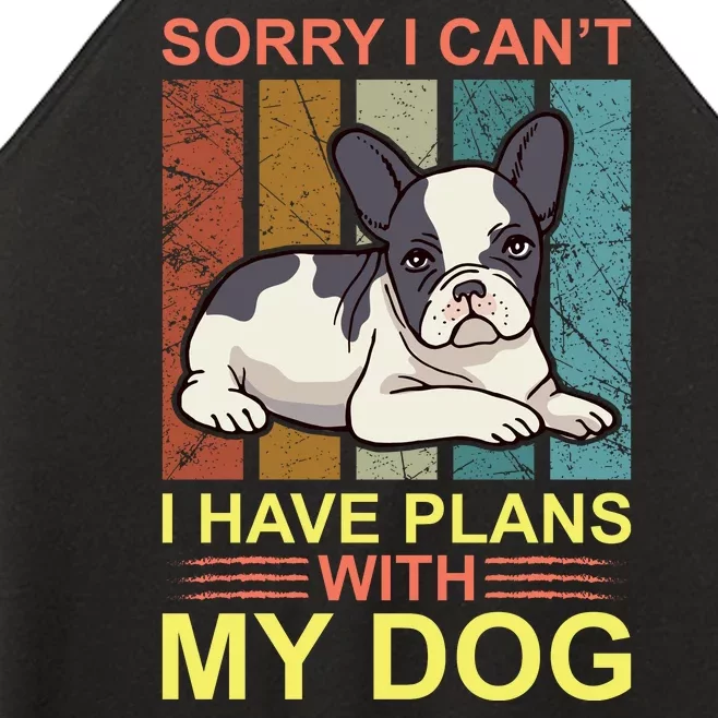 Sorry I Can't I Have Plans With My Dog Women’s Perfect Tri Rocker Tank