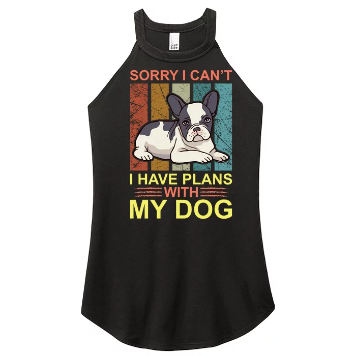 Sorry I Can't I Have Plans With My Dog Women’s Perfect Tri Rocker Tank