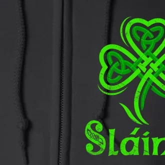 Slainte Irish Cheers Good Health St Patricks Day Slainte Full Zip Hoodie