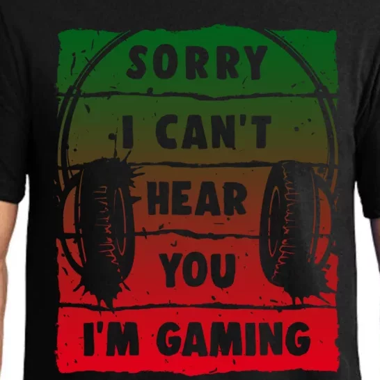 Sorry I Can't Hear You I'm Gaming Funny Gamer Gaming Gift Pajama Set