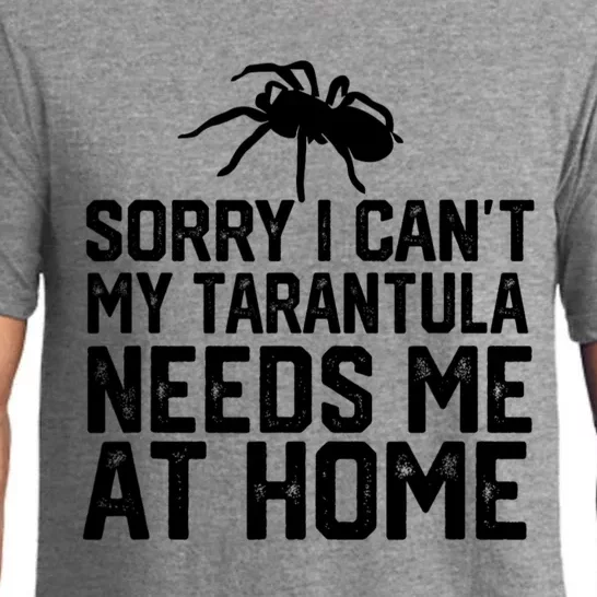 Sorry I CanT My Tarantula Needs Me At Home Pajama Set