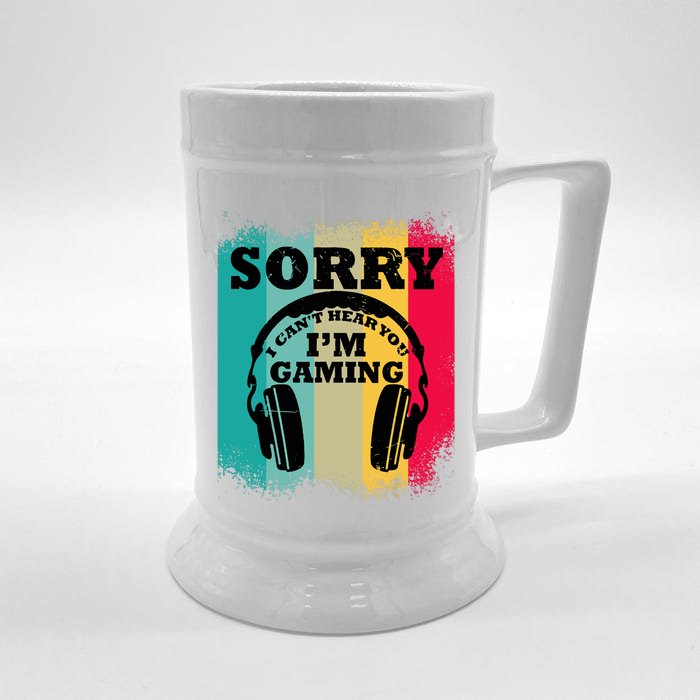 Sorry I Can't Hear You I'm Gaming, Funny Gaming Front & Back Beer Stein