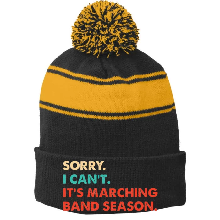 Sorry. I Cant. Its Marching Band Season Marching Band Stripe Pom Pom Beanie