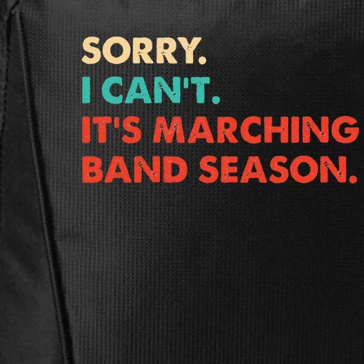 Sorry. I Cant. Its Marching Band Season Marching Band City Backpack