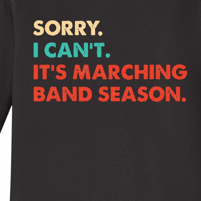 Sorry. I Cant. Its Marching Band Season Marching Band Baby Long Sleeve Bodysuit