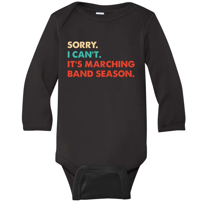 Sorry. I Cant. Its Marching Band Season Marching Band Baby Long Sleeve Bodysuit