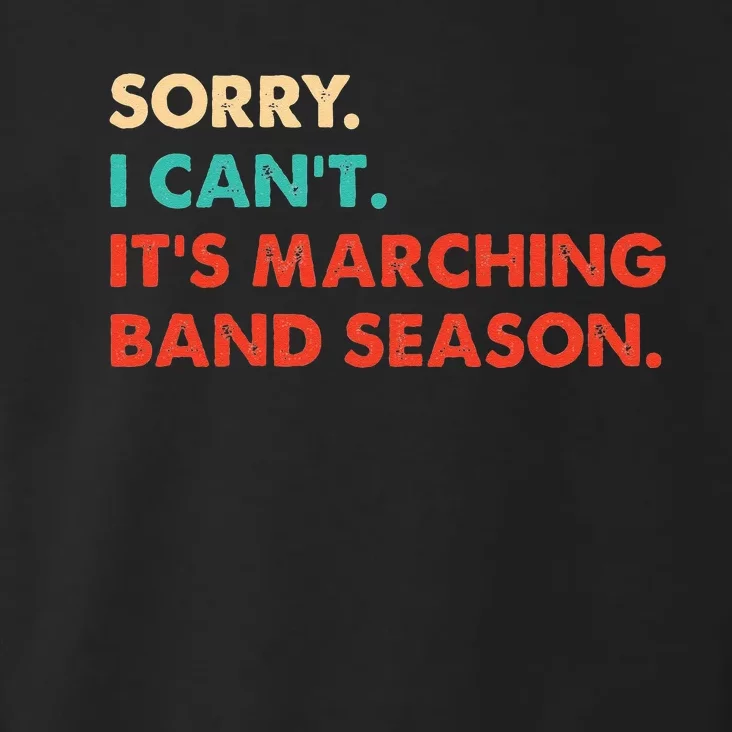 Sorry. I Cant. Its Marching Band Season Marching Band Toddler Hoodie