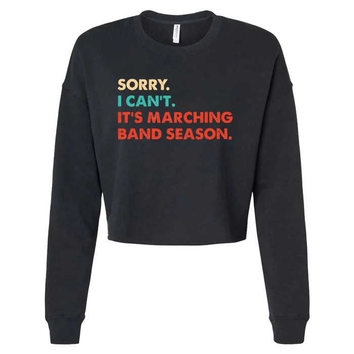 Sorry. I Cant. Its Marching Band Season Marching Band Cropped Pullover Crew