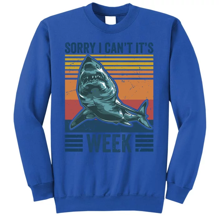 Sorry I Cant Its Week Funny Shark Lover Fan Vintage Gift Tall Sweatshirt