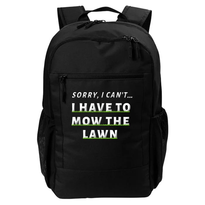 Sorry I Can't I Have To Mow The Lawn Funny Lawn Mowing Dad Daily Commute Backpack