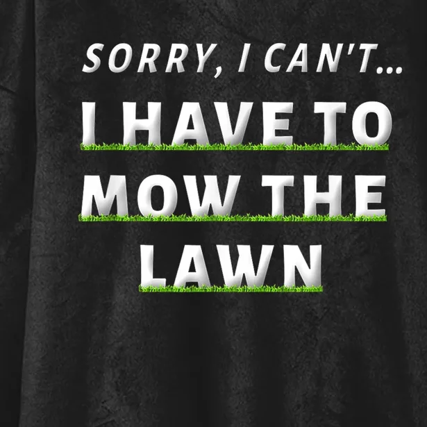 Sorry I Can't I Have To Mow The Lawn Funny Lawn Mowing Dad Hooded Wearable Blanket