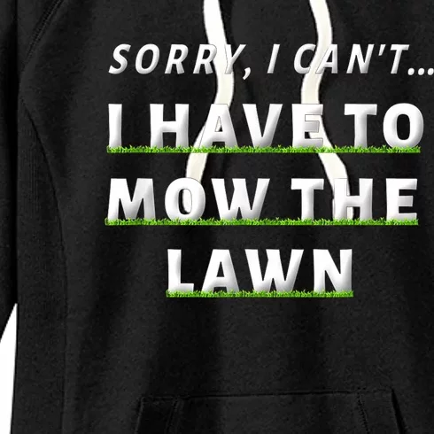 Sorry I Can't I Have To Mow The Lawn Funny Lawn Mowing Dad Women's Fleece Hoodie