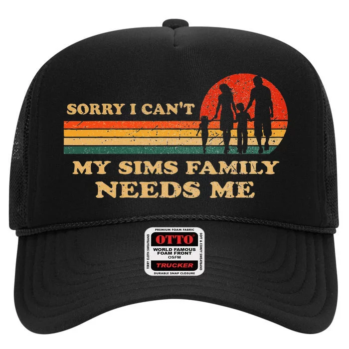 Sorry I CanT My Sims Family Needs Me Novelty Sarcastic High Crown Mesh Trucker Hat