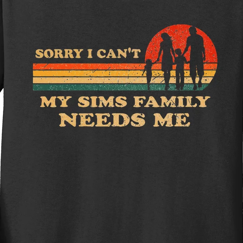 Sorry I CanT My Sims Family Needs Me Novelty Sarcastic Kids Long Sleeve Shirt