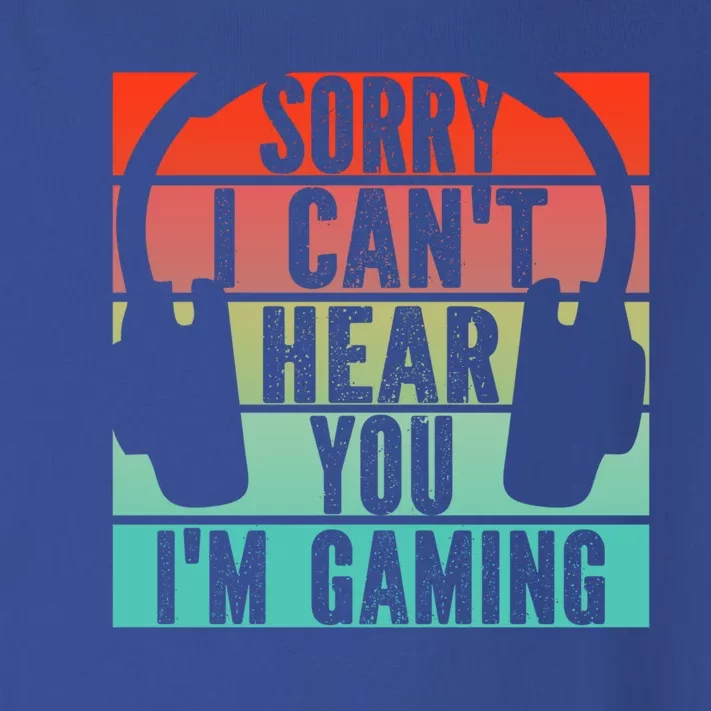 Sorry I Can't Hear You I'm Gaming Funny Gamer Gaming Gift Toddler Long Sleeve Shirt