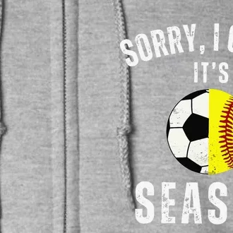 Sorry I CanT ItS Soccer And Softball Season Mom Of Both Full Zip Hoodie