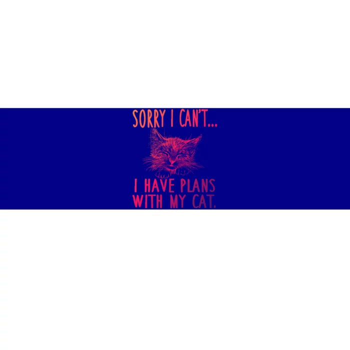 Sorry I CanT I Have Plans With My Cat Cute Cat Gift Bumper Sticker