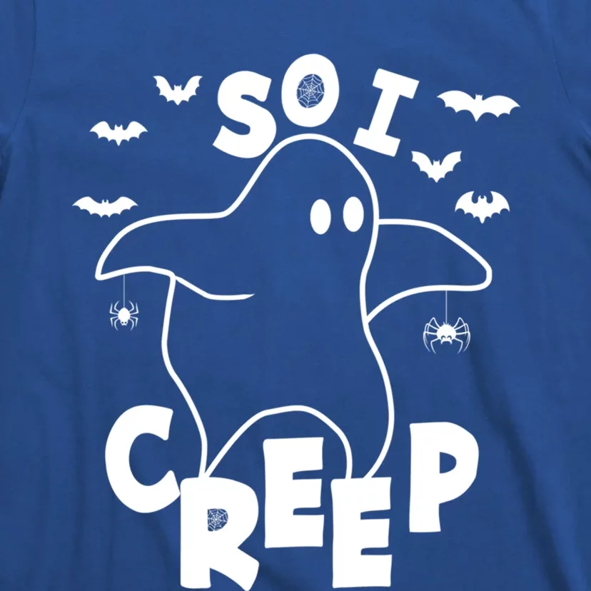 So I Creep Funny Halloween Ghost Spooky Season Gift T-Shirt