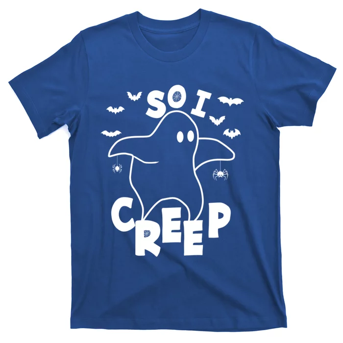 So I Creep Funny Halloween Ghost Spooky Season Gift T-Shirt