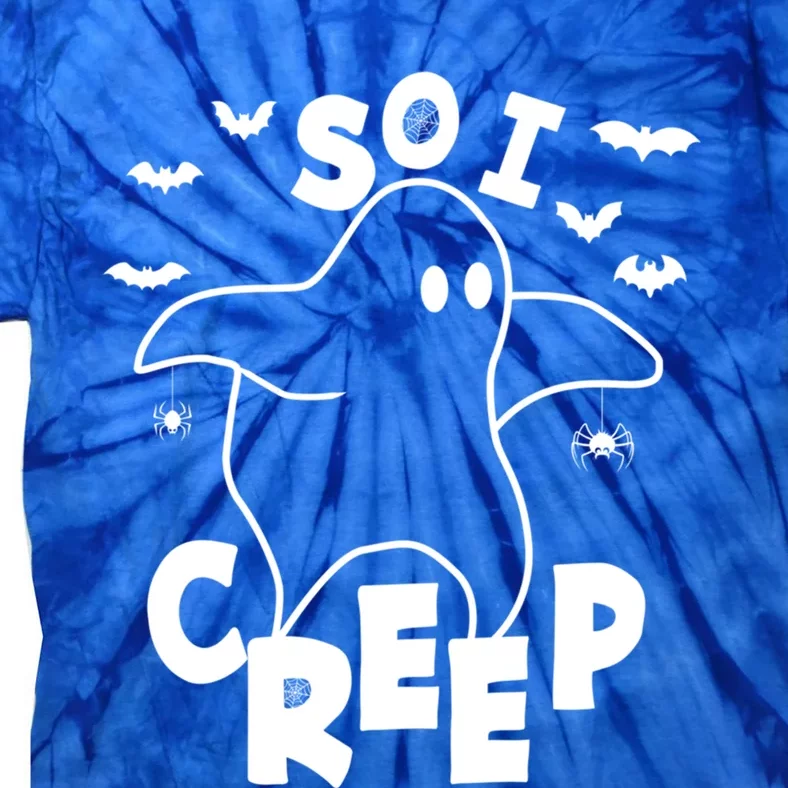 So I Creep Funny Halloween Ghost Spooky Season Gift Tie-Dye T-Shirt